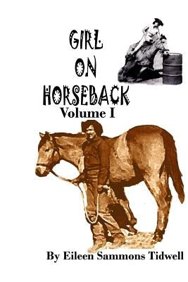 Girl on Horseback Volume I by Tidwell, Eileen Sammons