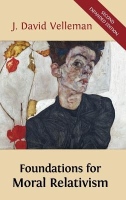 Foundations for Moral Relativism: Second Expanded Edition by Velleman, J. David
