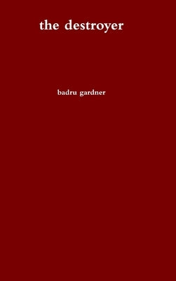 The destroyer by Gardner, Badru