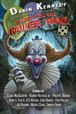It Came From the Trailer Park: Volume 5 by Roberts, William Joseph