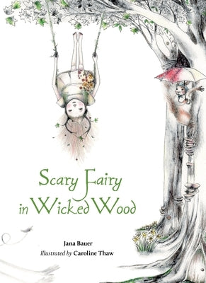 Scary Fairy in Wicked Wood by Bauer, Jana