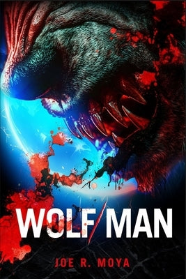 Wolf/Man by Moya, Joe R.