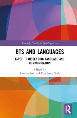 BTS and Languages: K-pop Transcending Language and Communication by Suh, Joowon