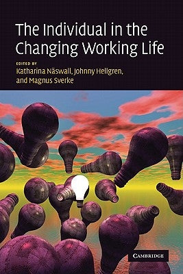 The Individual in the Changing Working Life by Naswall, Katharina