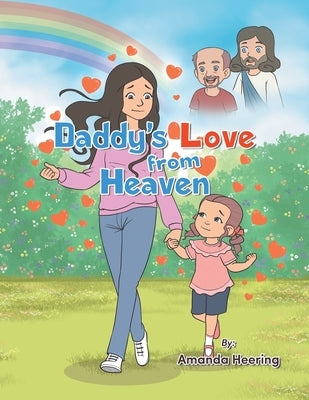 Daddy's Love from Heaven by Heering, Amanda