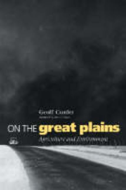 On the Great Plains: Agriculture and Environment by Cunfer, Geoff