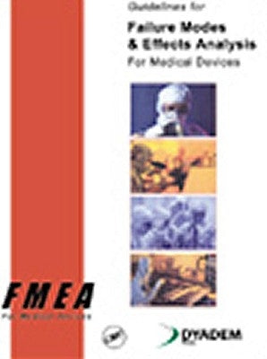 Guidelines for Failure Modes and Effects Analysis for Medical Devices by Press, Dyadem
