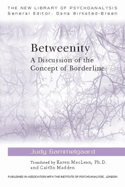 Betweenity: A Discussion of the Concept of Borderline by Gammelgaard, Judy