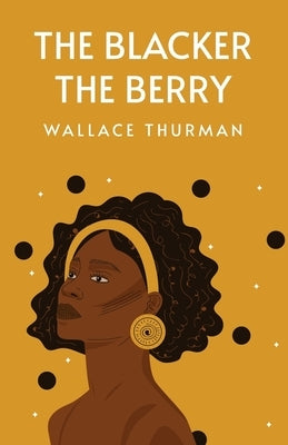 The Blacker the Berry by Wallace Thurman
