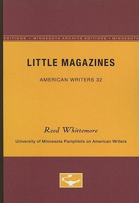 Little Magazines - American Writers 32: University of Minnesota Pamphlets on American Writers by Whittemore, Reed
