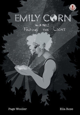 Emily Corn: Vol. 2 Part 1, Finding the Light. by Wooller, Page