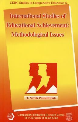 International Studies of Educational Achievement: Methodological Issues by Postlethwaite, T. Neville
