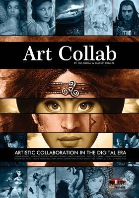 Art Collab: Artistic Collaboration in the Digital Era by Sousa, Isis