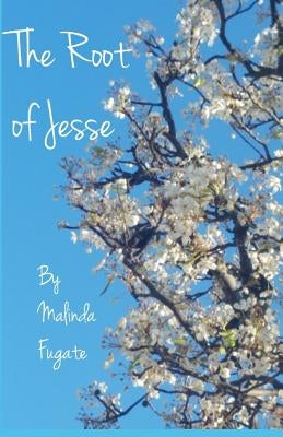 The Root of Jesse by Fugate, Malinda