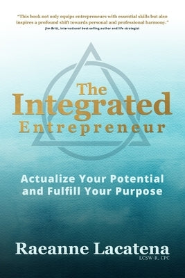 The Integrated Entrepreneur: Actualize Your Potential and Fulfill Your Purpose, b/w edition by White, Amy