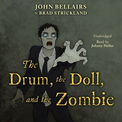 The Drum, the Doll, and the Zombie by Bellairs, John