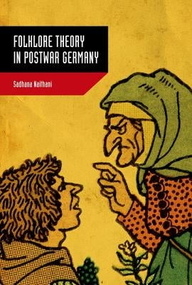 Folklore Theory in Postwar Germany by Naithani, Sadhana