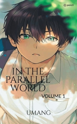 In The Parallel World: Volume: 1 by Umang