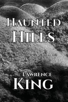Haunted Hills by King, Lawrence