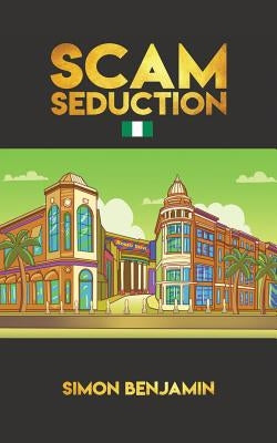 Scam Seduction by Benjamin, Simon