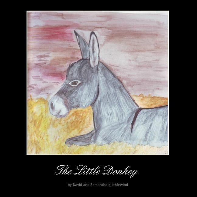 The Little Donkey by Kuehlewind, Samantha