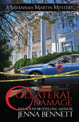 Collateral Damage: A Savannah Martin Novel by Bennett, Jenna