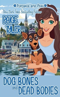 Dog Bones and Dead Bodies by Tyler, Paige