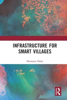 Infrastructure for Smart Villages by Doloi, Hemanta