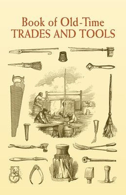 Book of Old-Time Trades and Tools by Anonymous