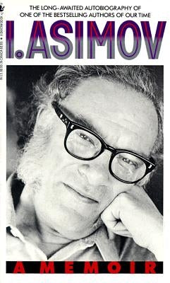 I, Asimov: A Memoir by Asimov, Isaac
