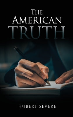 The American Truth by Severe, Hubert