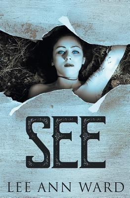 See by Ward, Lee Ann