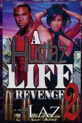 A Hustla'z Life Part Two: Revenge by Ortiz, Nikki