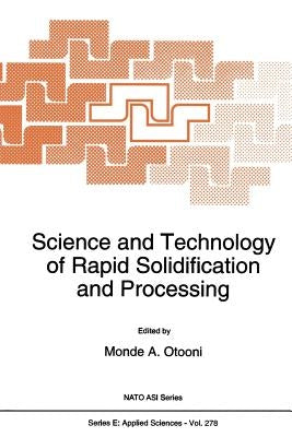 Science and Technology of Rapid Solidification and Processing by Otooni, M. a.
