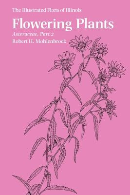 Flowering Plants: Asteraceae, Part 2 by Mohlenbrock, Robert H.
