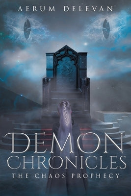 Demon Chronicles The Chaos Prophecy by Delevan, Aerum