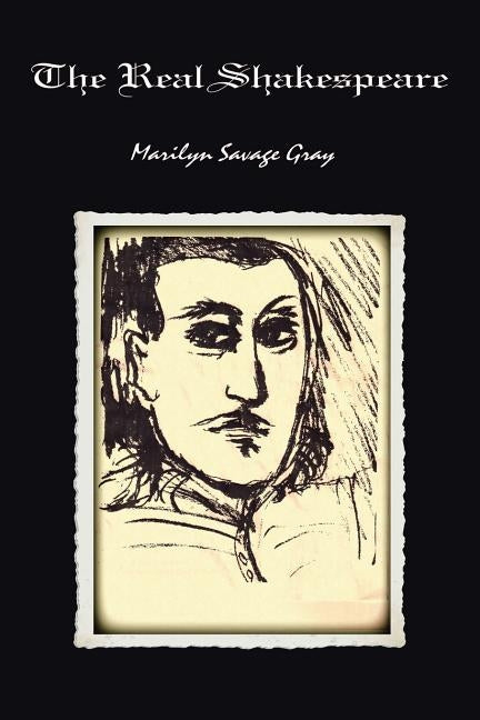 The Real Shakespeare by Gray, Marilyn Savage