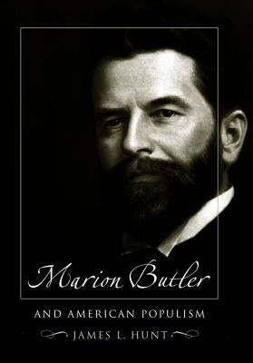Marion Butler and American Populism by Hunt, James L.