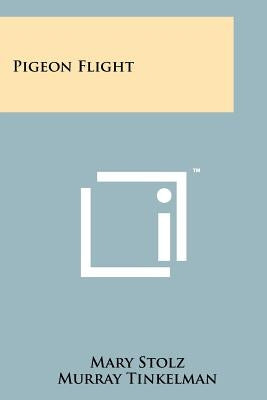 Pigeon Flight by Stolz, Mary