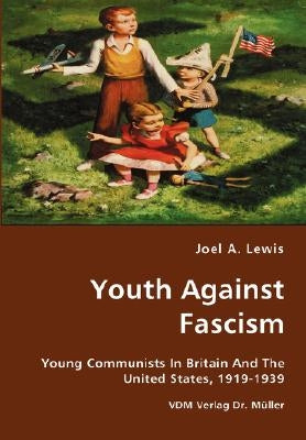 Youth Against Fascism by Lewis, Joel A.