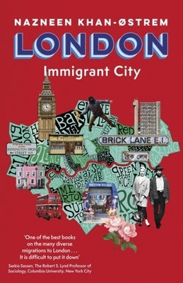 London: Immigrant City by Khan-ØStrem, Nazneen