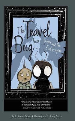 The Travel Bug Four: Rome and the Evil Empire by Patton, Stuart