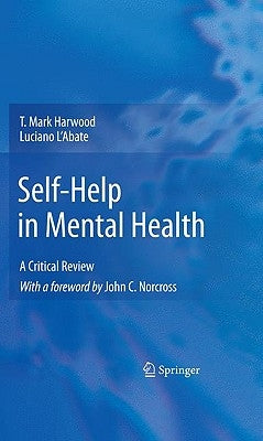Self-Help in Mental Health: A Critical Review by Harwood, T. Mark
