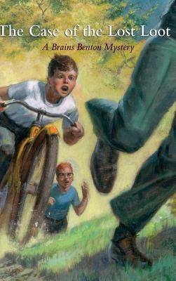 The Case of the Lost Loot: A Brains Benton Mystery by Morgan, Charles E.