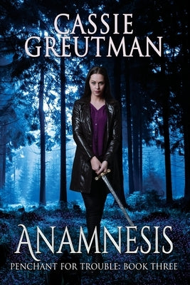 Anamnesis: The Ability to Bring Back Memory by Greutman, Cassie