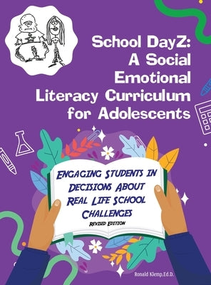School DayZ: A Social Emotional Literacy Curriculum for Adolescents by Ed D., Ronald Klemp