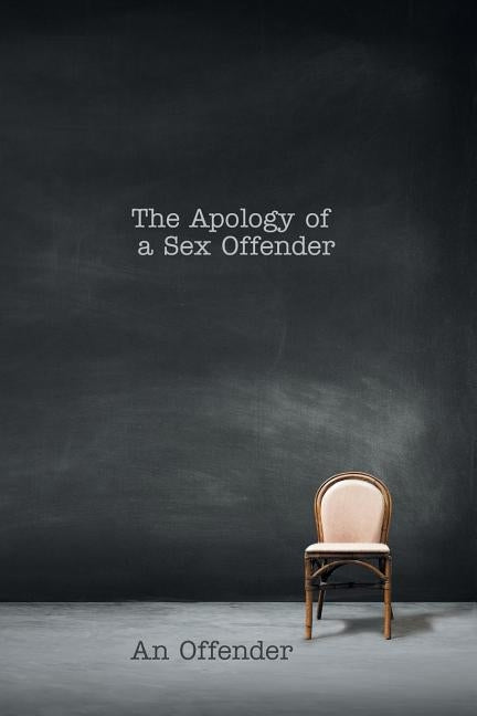 The Apology of a Sex Offender by An Offender