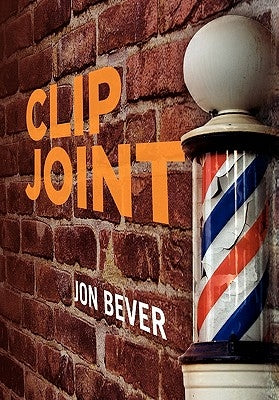 Clip Joint by Bever, Jon