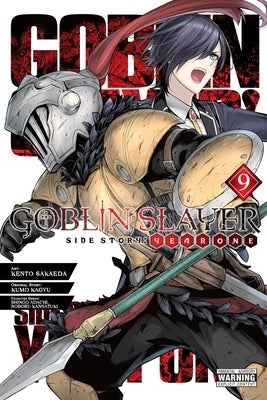 Goblin Slayer Side Story: Year One, Vol. 9 (Manga): Volume 9 by Kagyu, Kumo