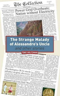The Strange Malady of Alessandro's Uncle and Other Stories by Holtzman, Tony